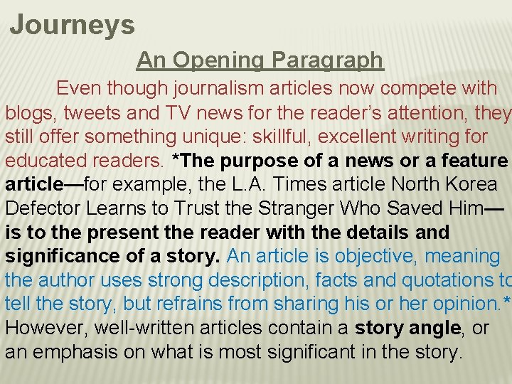 Journeys An Opening Paragraph Even though journalism articles now compete with blogs, tweets and