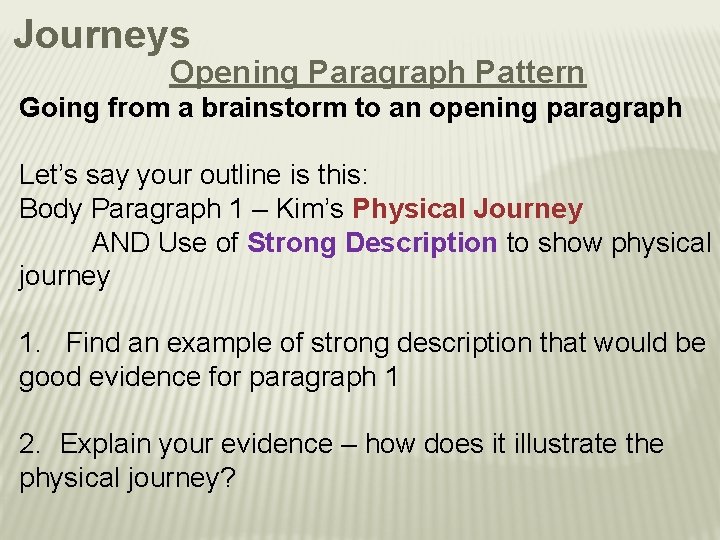 Journeys Opening Paragraph Pattern Going from a brainstorm to an opening paragraph Let’s say