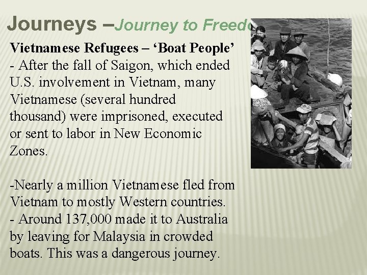 Journeys –Journey to Freedom Vietnamese Refugees – ‘Boat People’ - After the fall of