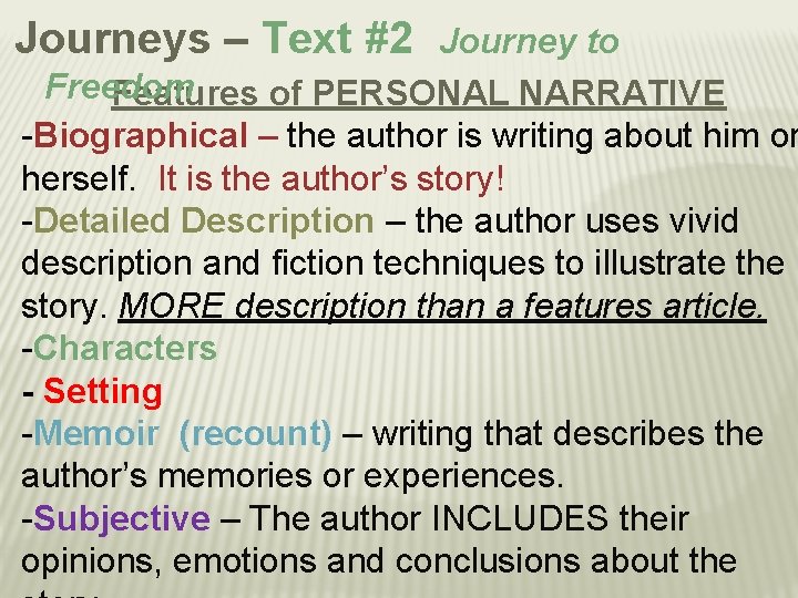 Journeys – Text #2 Journey to Freedom Features of PERSONAL NARRATIVE -Biographical – the