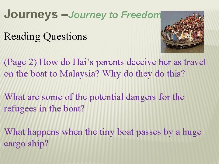 Journeys –Journey to Freedom Reading Questions (Page 2) How do Hai’s parents deceive her