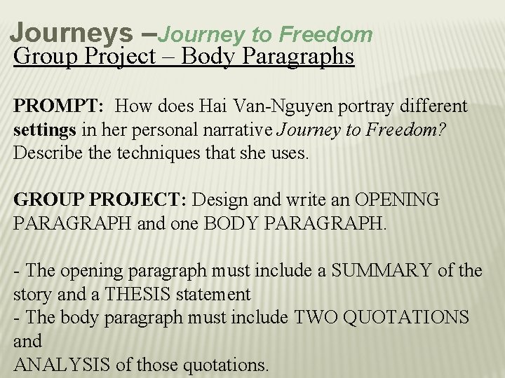 Journeys –Journey to Freedom Group Project – Body Paragraphs PROMPT: How does Hai Van-Nguyen
