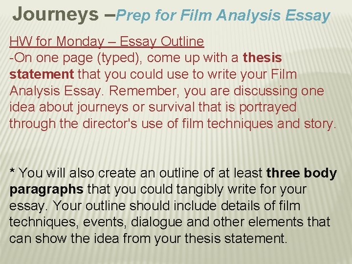 Journeys –Prep for Film Analysis Essay HW for Monday – Essay Outline -On one