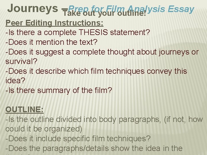 Journeys –Take Prep for Film Analysis Essay out your outline! Peer Editing Instructions: -Is