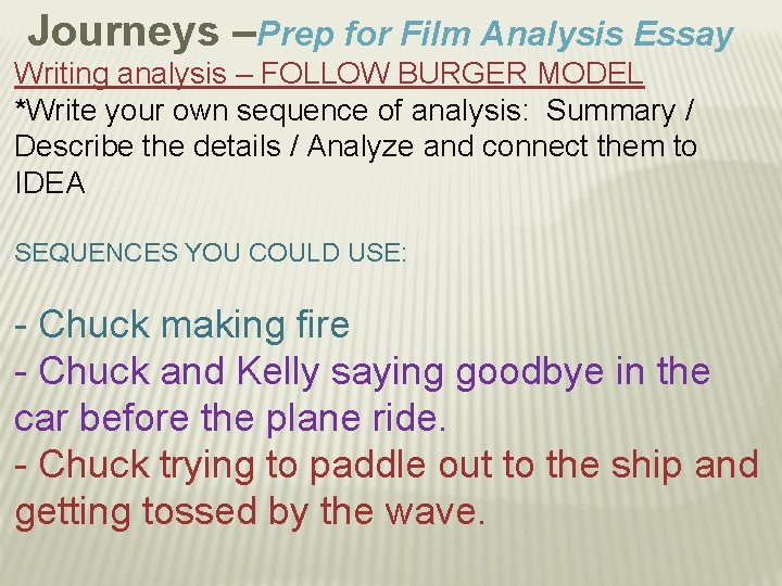 Journeys –Prep for Film Analysis Essay Writing analysis – FOLLOW BURGER MODEL *Write your