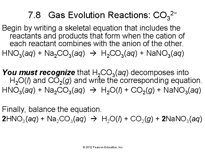7. 8 Gas Evolution Reactions: CO 32− Begin by writing a skeletal equation that