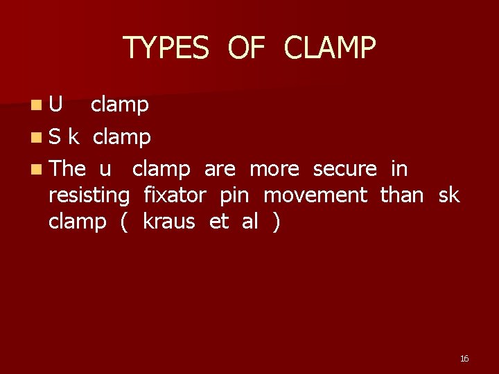 TYPES OF CLAMP n. U clamp n S k clamp n The u clamp