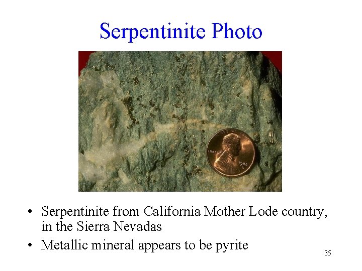 Serpentinite Photo • Serpentinite from California Mother Lode country, in the Sierra Nevadas •