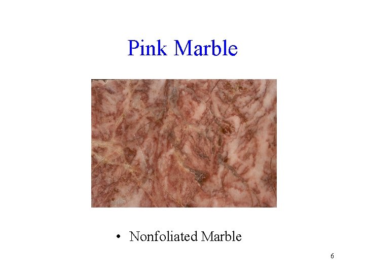 Pink Marble • Nonfoliated Marble 6 