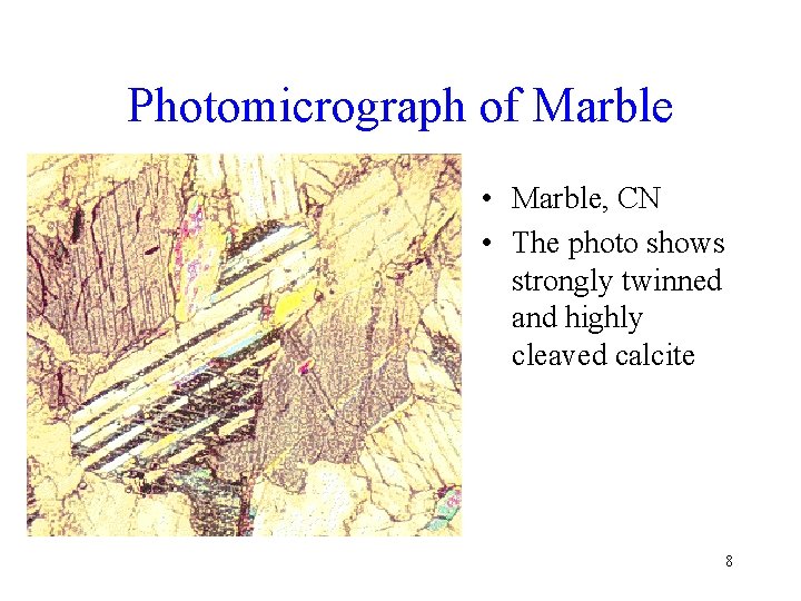 Photomicrograph of Marble • Marble, CN • The photo shows strongly twinned and highly