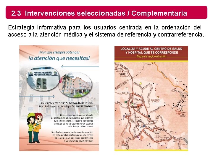 2. 3 Intervenciones seleccionadas / Complementaria Estrategia informativa para los usuarios centrada en la