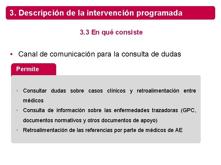 3. Descripción de la intervención programada 3. 3 En qué consiste • Canal de