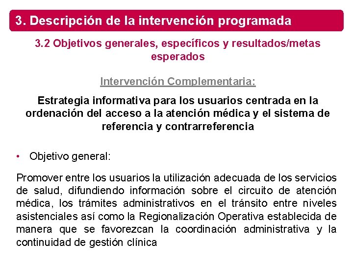 3. Descripción de la intervención programada 3. 2 Objetivos generales, específicos y resultados/metas esperados