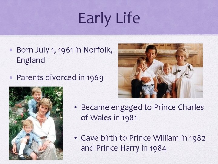 Early Life • Born July 1, 1961 in Norfolk, England • Parents divorced in