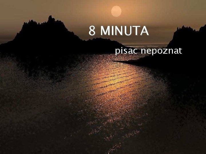 8 MINUTA pisac nepoznat 