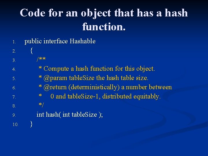 Code for an object that has a hash function. 1. 2. 3. 4. 5.