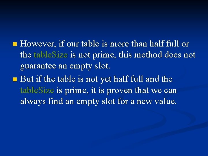 However, if our table is more than half full or the table. Size is