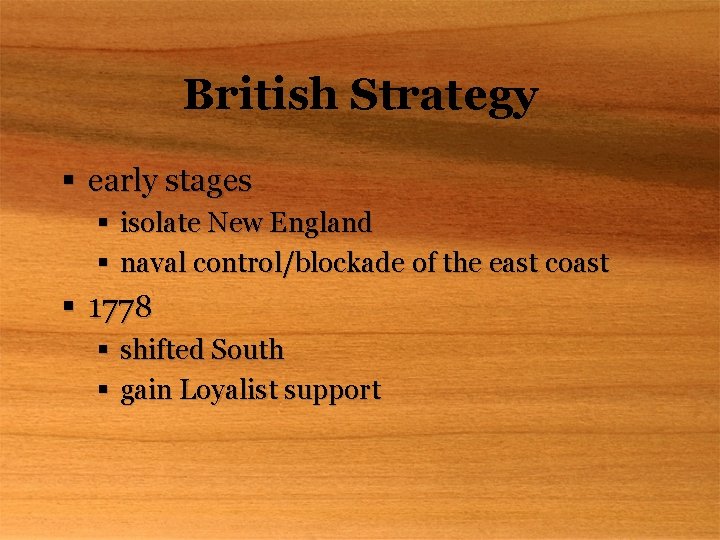 British Strategy § early stages § isolate New England § naval control/blockade of the