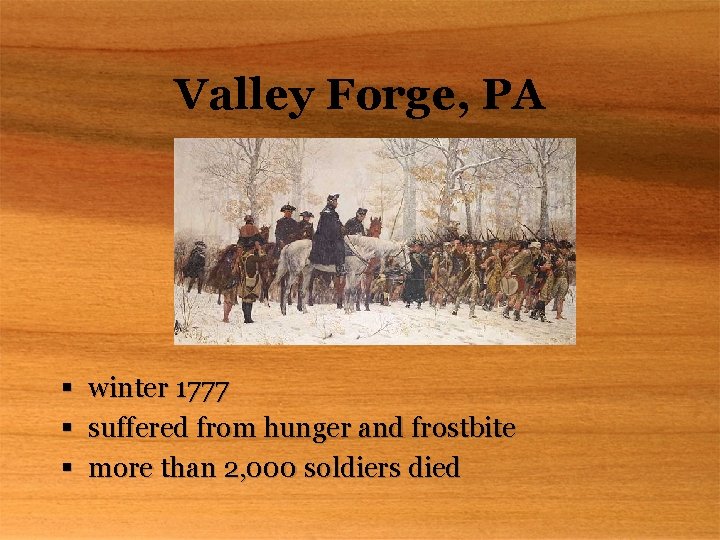 Valley Forge, PA § winter 1777 § suffered from hunger and frostbite § more