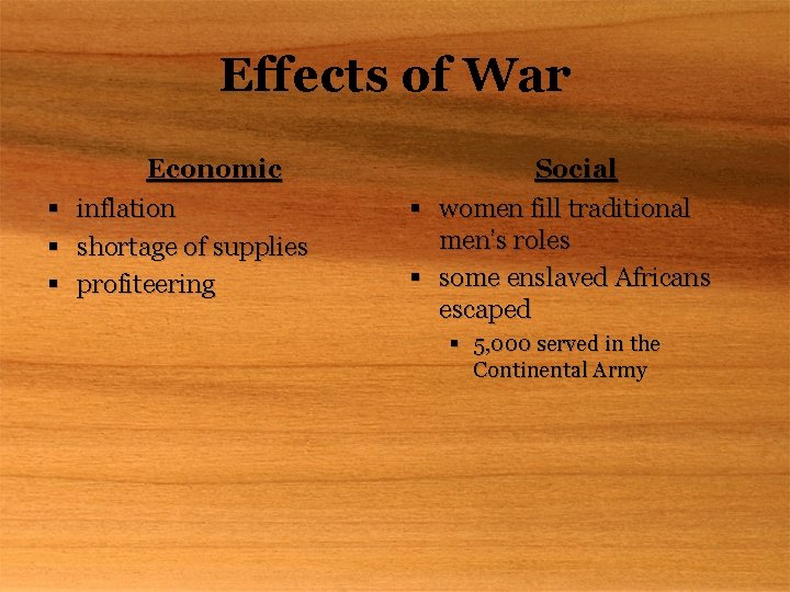 Effects of War § § § Economic inflation shortage of supplies profiteering Social §