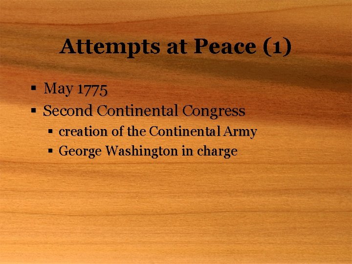 Attempts at Peace (1) § May 1775 § Second Continental Congress § creation of
