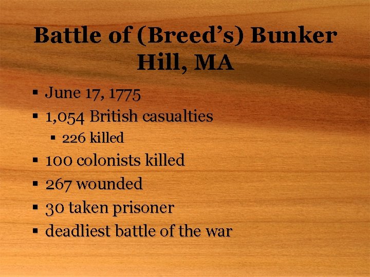Battle of (Breed’s) Bunker Hill, MA § June 17, 1775 § 1, 054 British