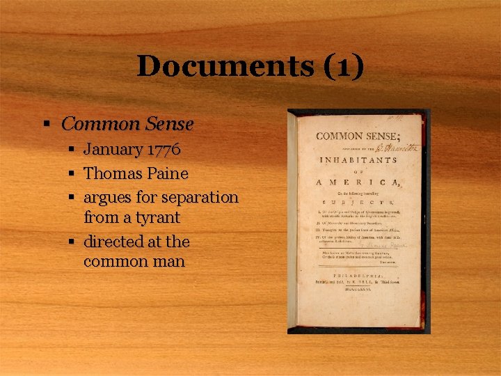 Documents (1) § Common Sense § § § January 1776 Thomas Paine argues for
