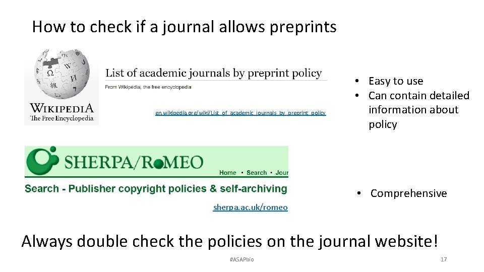 How to check if a journal allows preprints en. wikipedia. org/wiki/List_of_academic_journals_by_preprint_policy • Easy to