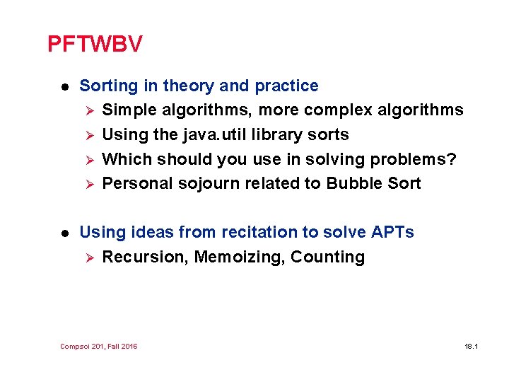 PFTWBV l Sorting in theory and practice Ø Simple algorithms, more complex algorithms Ø