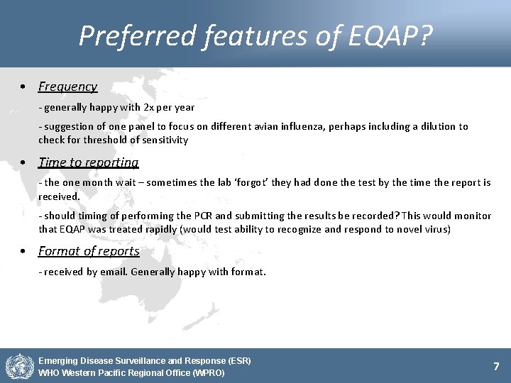 Preferred features of EQAP? • Frequency - generally happy with 2 x per year