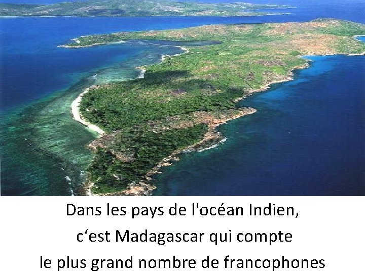 Dans les pays de l'océan Indien, c‘est Madagascar qui compte le plus grand nombre