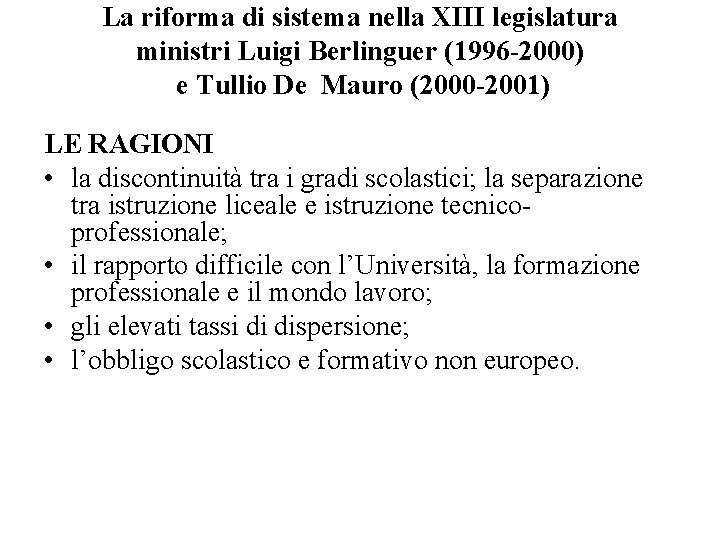 La riforma di sistema nella XIII legislatura ministri Luigi Berlinguer (1996 -2000) e Tullio