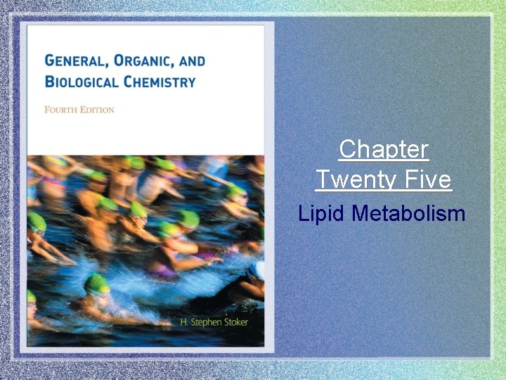 Chapter Twenty Five Lipid Metabolism 