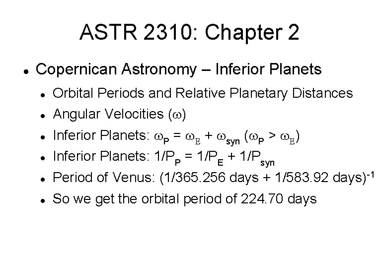 ASTR 2310: Chapter 2 Copernican Astronomy – Inferior Planets Orbital Periods and Relative Planetary