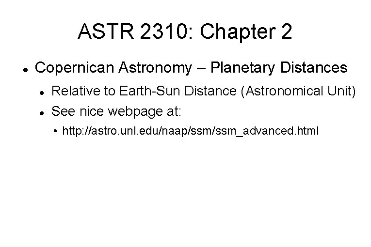 ASTR 2310: Chapter 2 Copernican Astronomy – Planetary Distances Relative to Earth-Sun Distance (Astronomical