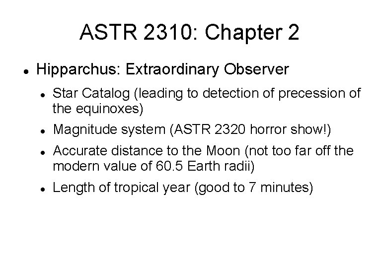 ASTR 2310: Chapter 2 Hipparchus: Extraordinary Observer Star Catalog (leading to detection of precession