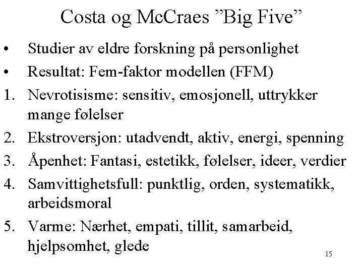Costa og Mc. Craes ”Big Five” • Studier av eldre forskning på personlighet •