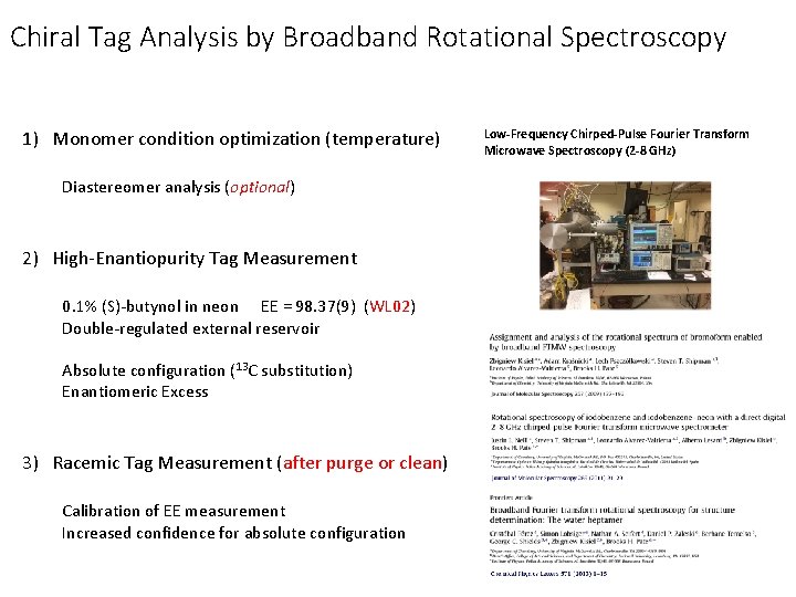 Chiral Tag Analysis by Broadband Rotational Spectroscopy 1) Monomer condition optimization (temperature) Diastereomer analysis