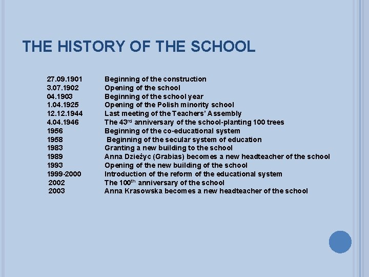 THE HISTORY OF THE SCHOOL 27. 09. 1901 3. 07. 1902 04. 1903 1.