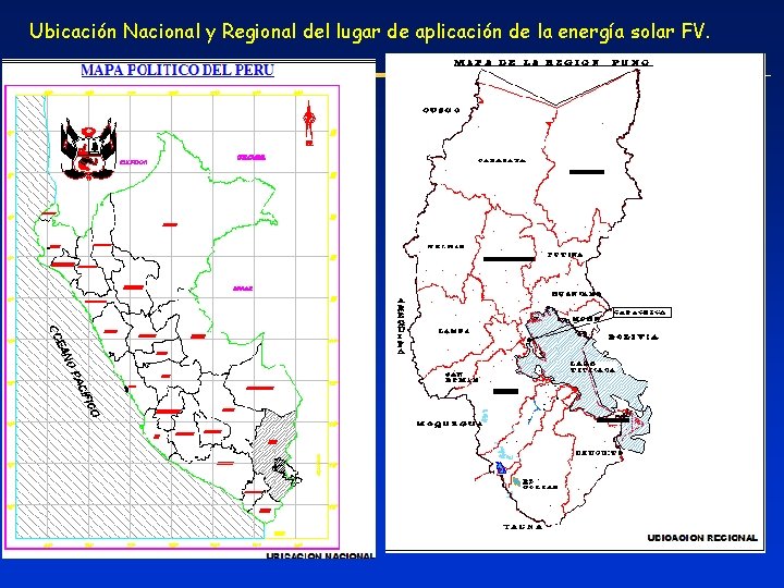 Ubicación Nacional y Regional del lugar de aplicación de la energía solar FV. 