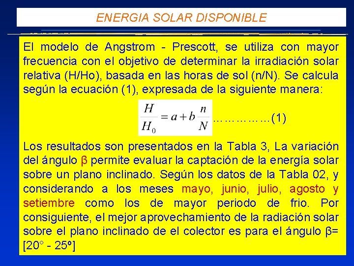 ENERGIA SOLAR DISPONIBLE El modelo de Angstrom - Prescott, se utiliza con mayor frecuencia