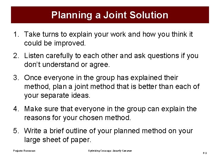 Planning a Joint Solution 1. Take turns to explain your work and how you