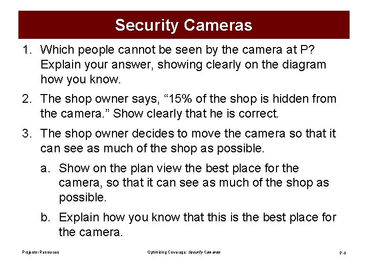 Security Cameras 1. Which people cannot be seen by the camera at P? Explain