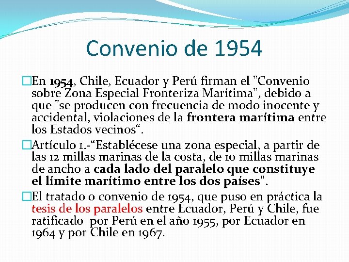 Convenio de 1954 �En 1954, Chile, Ecuador y Perú firman el "Convenio sobre Zona