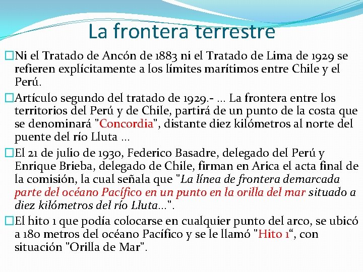 La frontera terrestre �Ni el Tratado de Ancón de 1883 ni el Tratado de