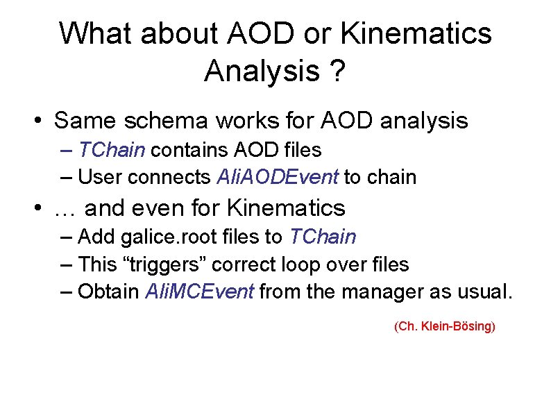 What about AOD or Kinematics Analysis ? • Same schema works for AOD analysis