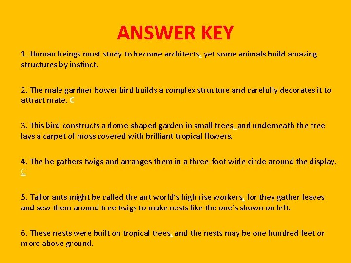ANSWER KEY 1. Human beings must study to become architects, yet some animals build