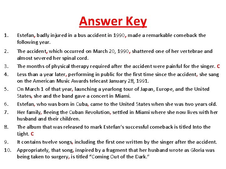 Answer Key 1. Estefan, badly injured in a bus accident in 1990, made a