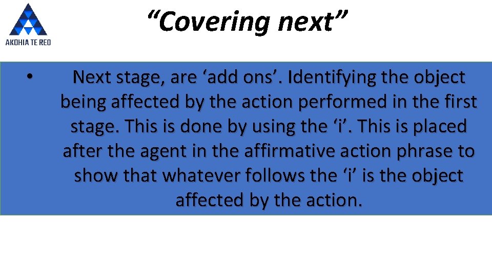 “Covering next” • Next stage, are ‘add ons’. Identifying the object being affected by