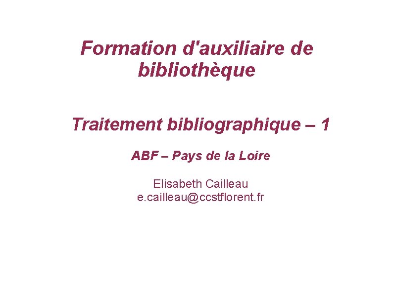 Formation d'auxiliaire de bibliothèque Traitement bibliographique – 1 ABF – Pays de la Loire
